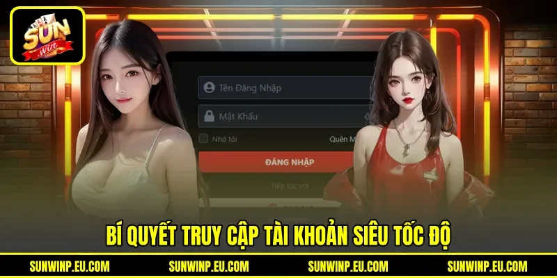 Bí quyết truy cập tài khoản siêu tốc độ Bí quyết truy cập tài khoản siêu tốc độ