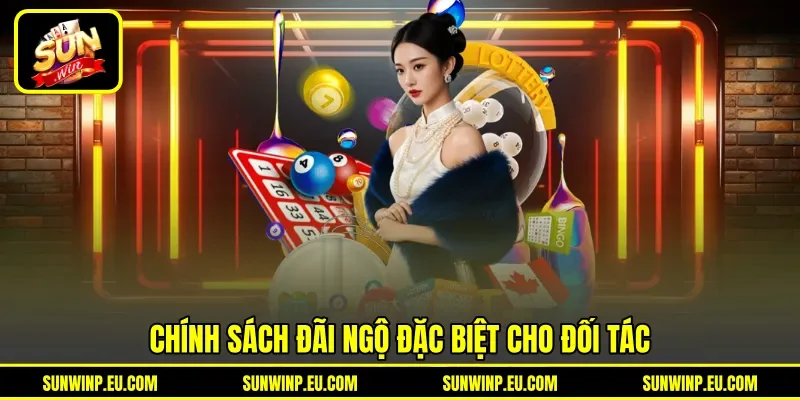 Chính sách đãi ngộ đặc biệt cho đối tác Chính sách đãi ngộ đặc biệt cho đối tác