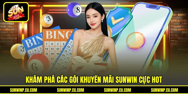 Khám phá các gói khuyến mãi Sunwin cực hot Khám phá các gói khuyến mãi Sunwin cực hot
